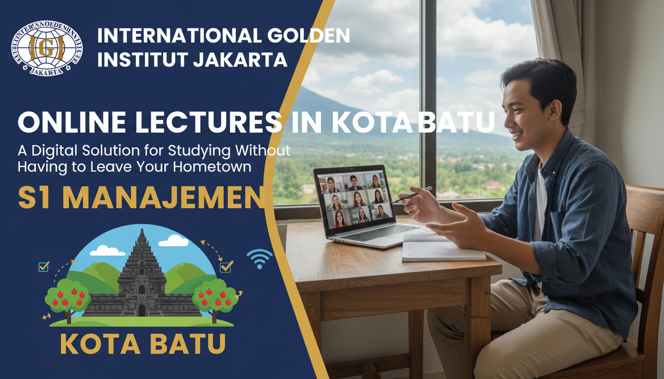 Kampus Jurusan Manajemen di Kota Batu: Solusi Kuliah Online S1 untuk Karyawan, Pelaku UMKM, dan Lulusan SMA yang Ingin Naik Karier Tanpa Meninggalkan Pekerjaan